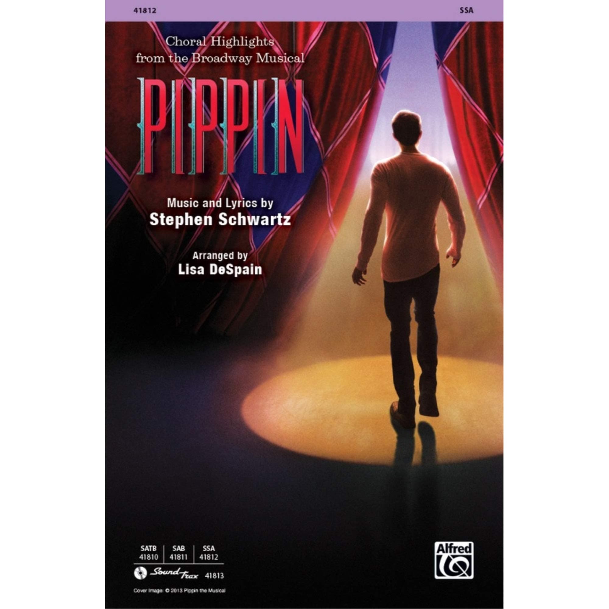 Pippin - Choral Highlights - Music and lyrics by Stephen Schwartz / arr. Lisa DeSpain - Choral Octavo - SSA