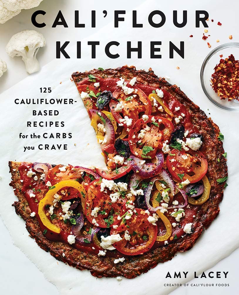 Cali'flour Kitchen: 125 Cauliflower-Based Recipes for the Carbs You Crave Paperback – January 15, 2019