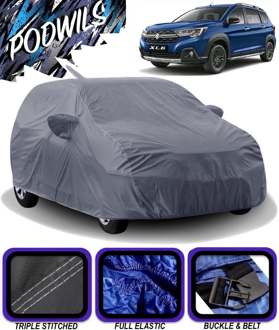 PODWILS® Maruti Suzuki XL6 Car Cover Waterproof / XL6 Car Cover Nexa / XL6 Car Body Cover with Triple Stitched Fully Elastic Ultra Surface Body Protection (Grey Look)