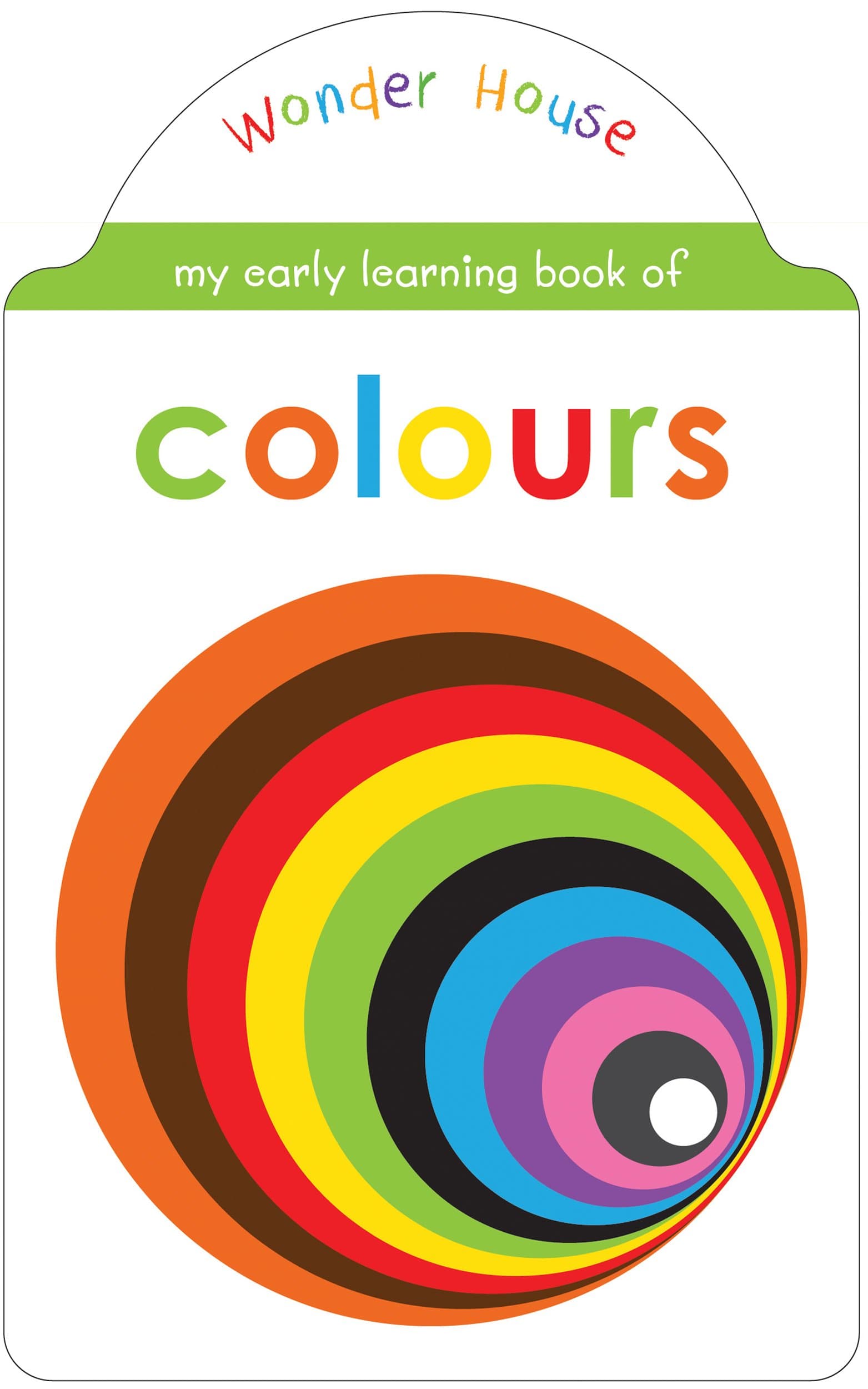 My Early Learning Book of Colours: Shaped Board Books by Wonder House Books Editorial