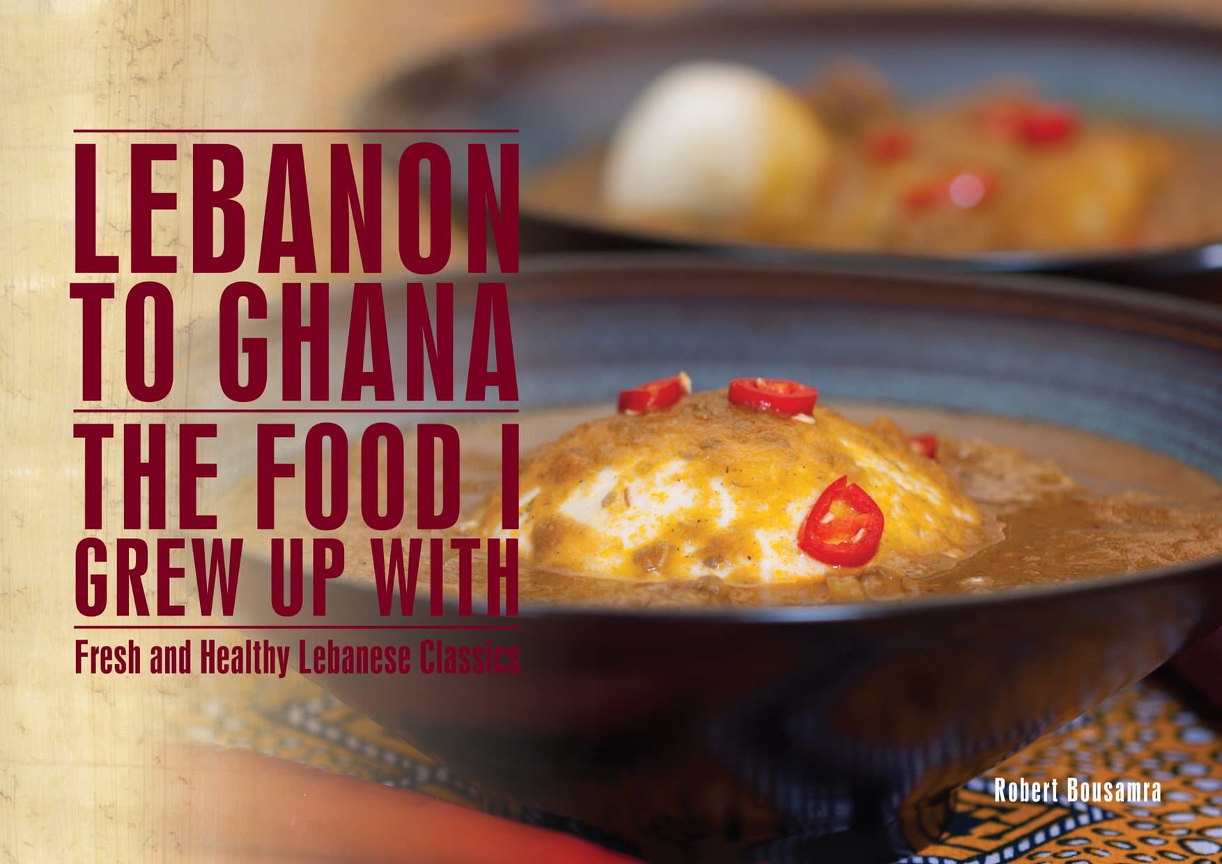 Lebanon To Ghana: The Food I Grew Up With