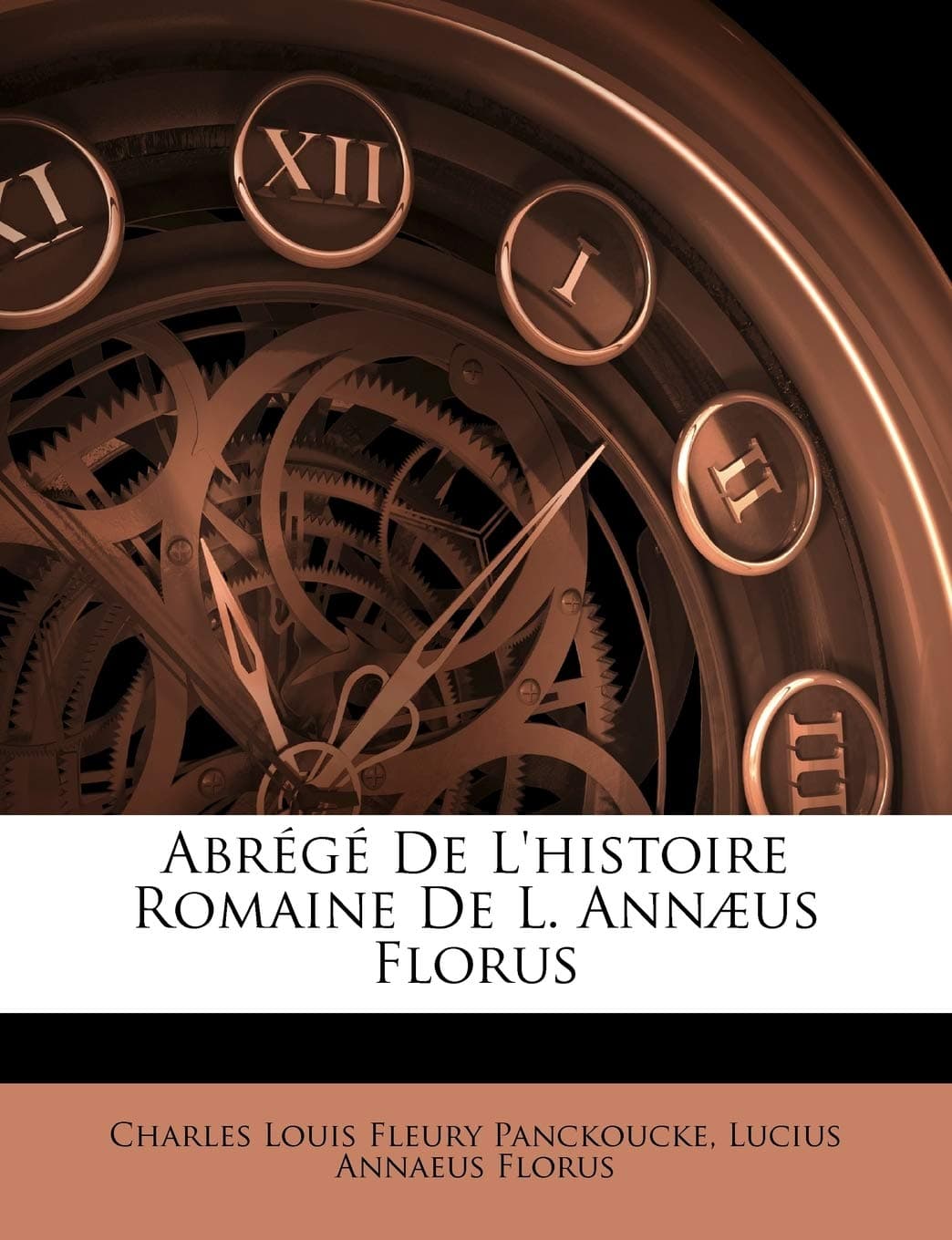 Abrégé De L'histoire Romaine De L. Annæus Florus