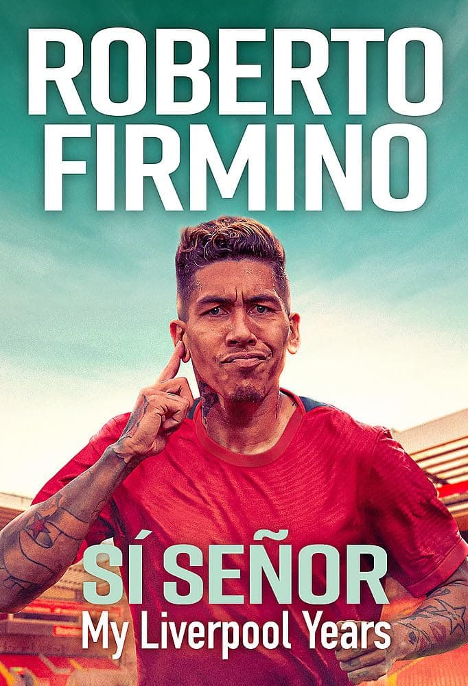 SÍ SEÑOR: My Liverpool Years - THE LONG-AWAITED MEMOIR FROM A LIVERPOOL LEGEND