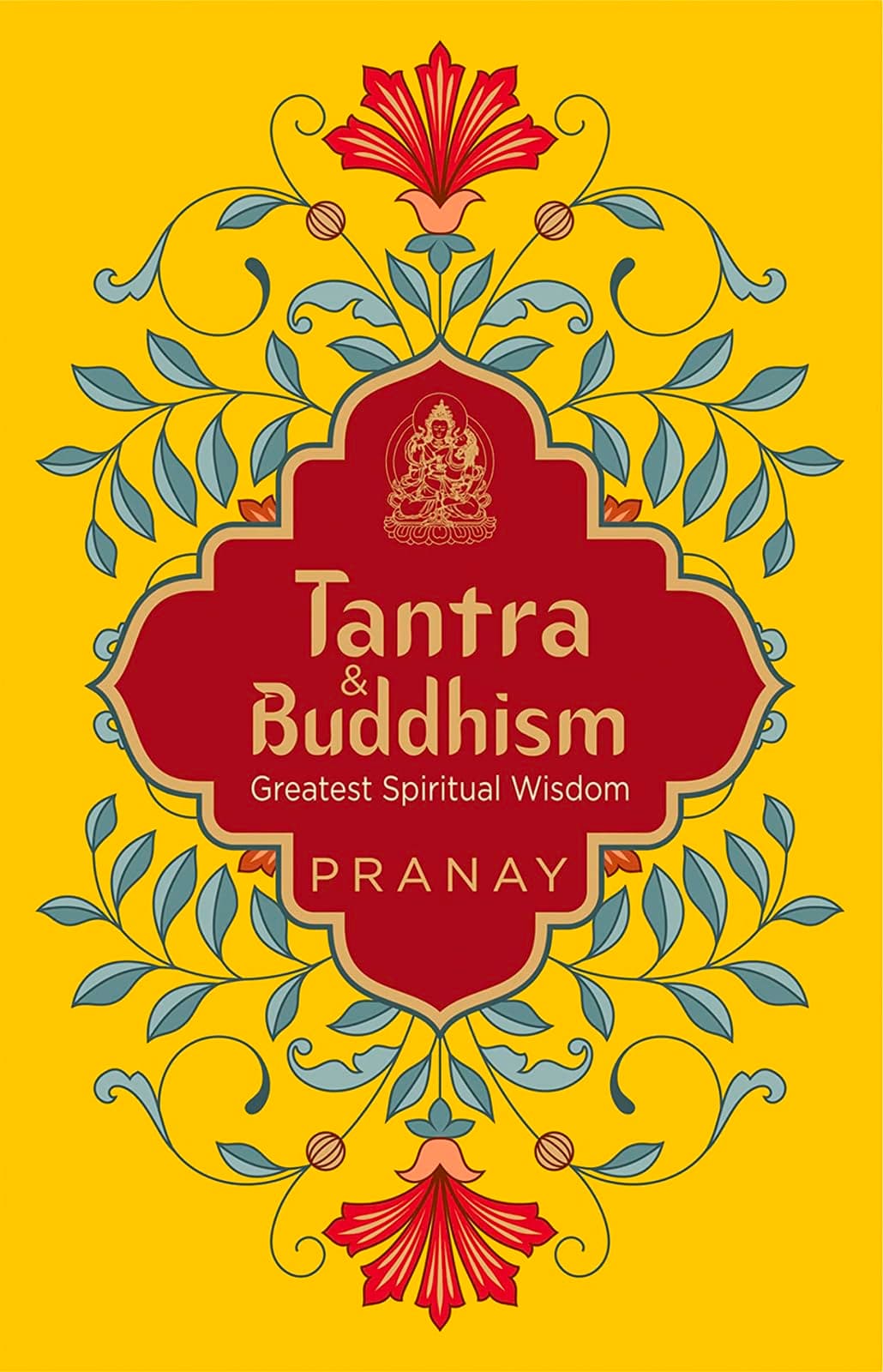 Tantra & Buddhism, Greatest Spiritual Wisdom