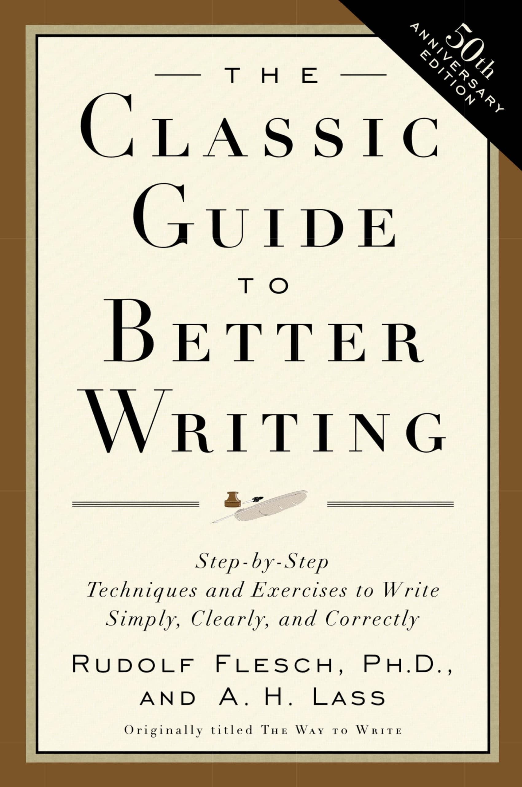 The Classic Guide to Better Writing: Step-by-Step Techniques and Exercises to Write Simply, Clearly and Correctly Paperback – May 24, 1996