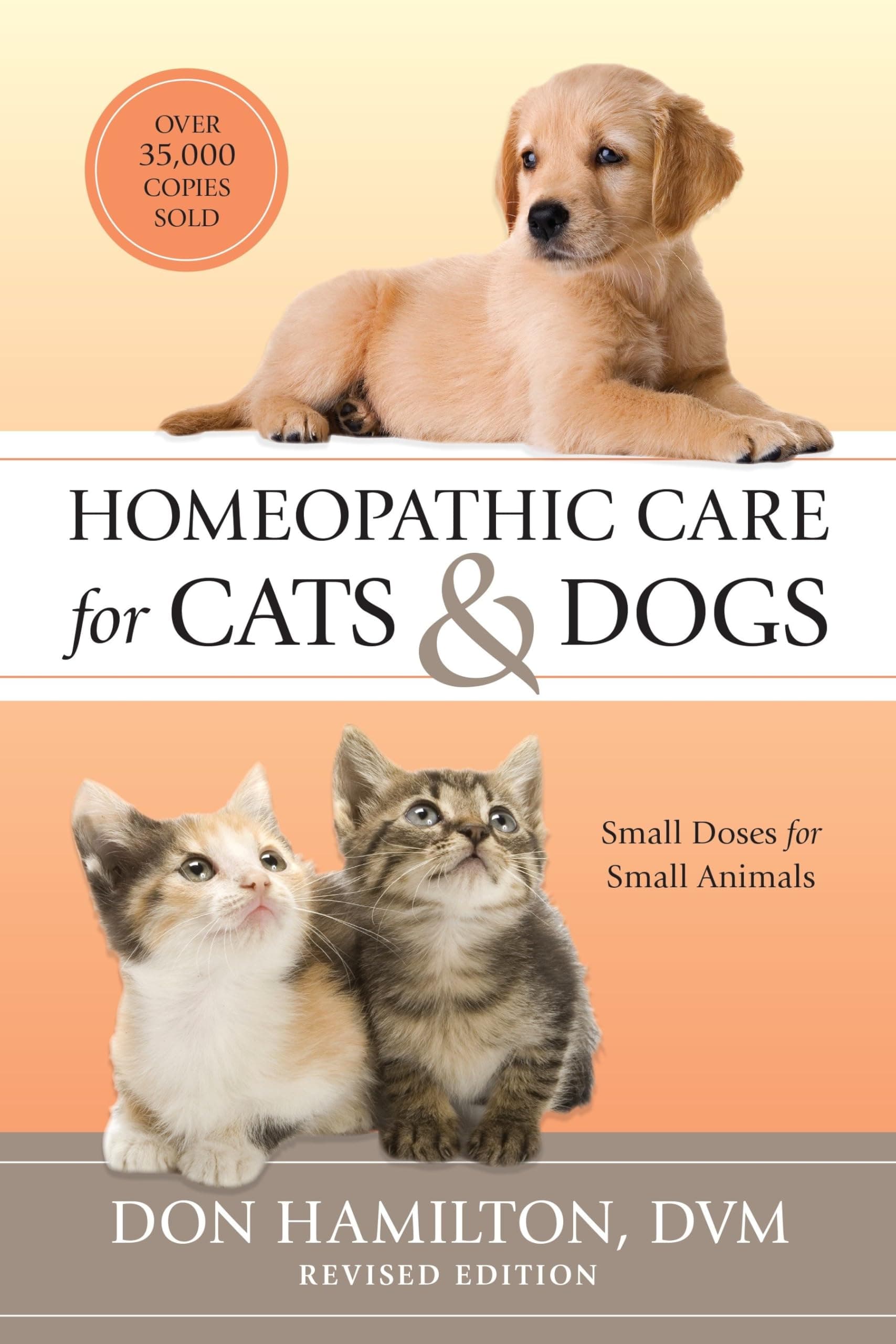 Homeopathic Care for Cats and Dogs, Revised Editio: Small Doses for Small Animals