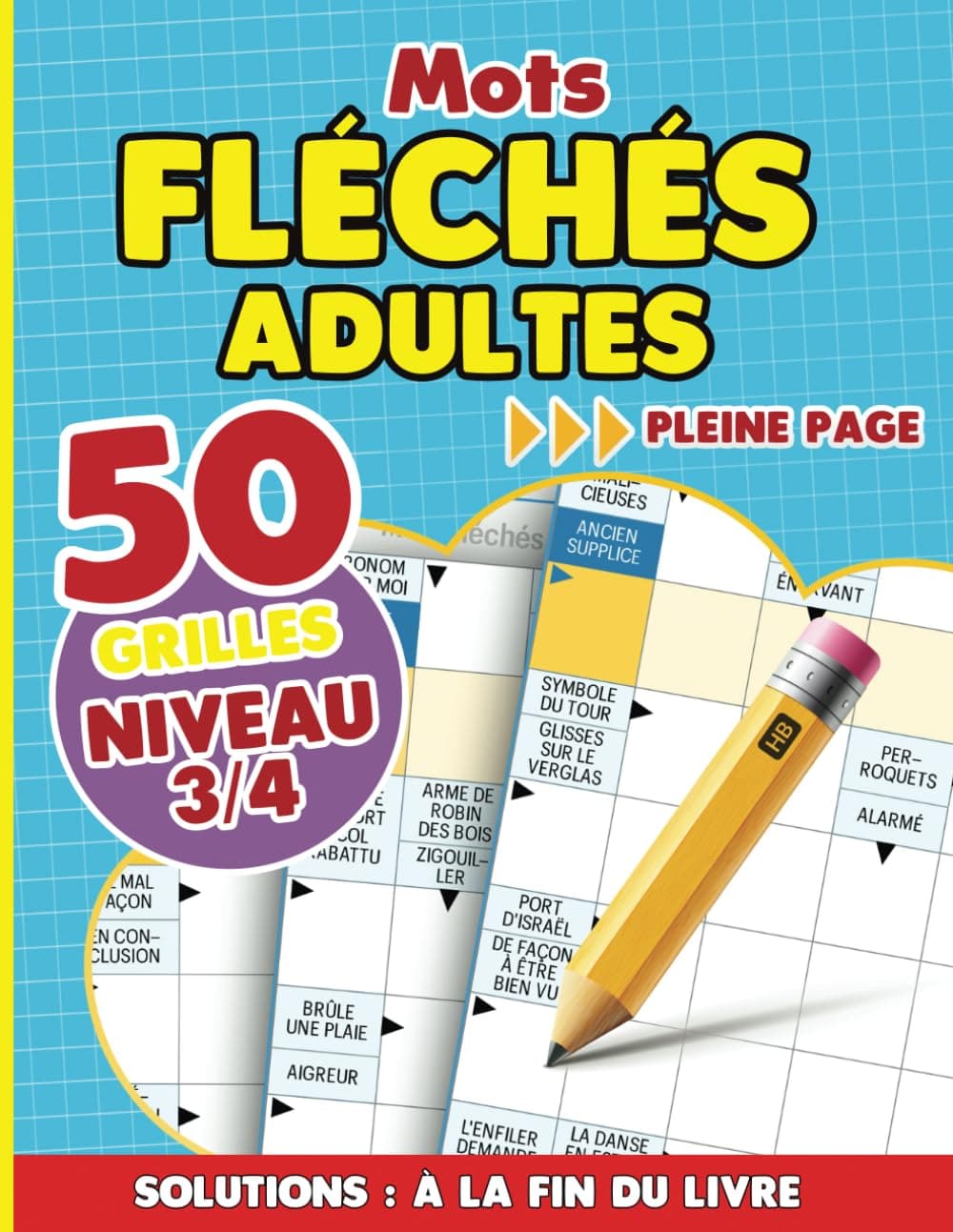 Mots Fléchés Adultes Niveau 3/4: Jeu de mots fléchés grandes grilles gros caractères pour adultes 50 Grilles avec solutions carnet de jeux de mots pour améliorer détente et humour (French Edition)