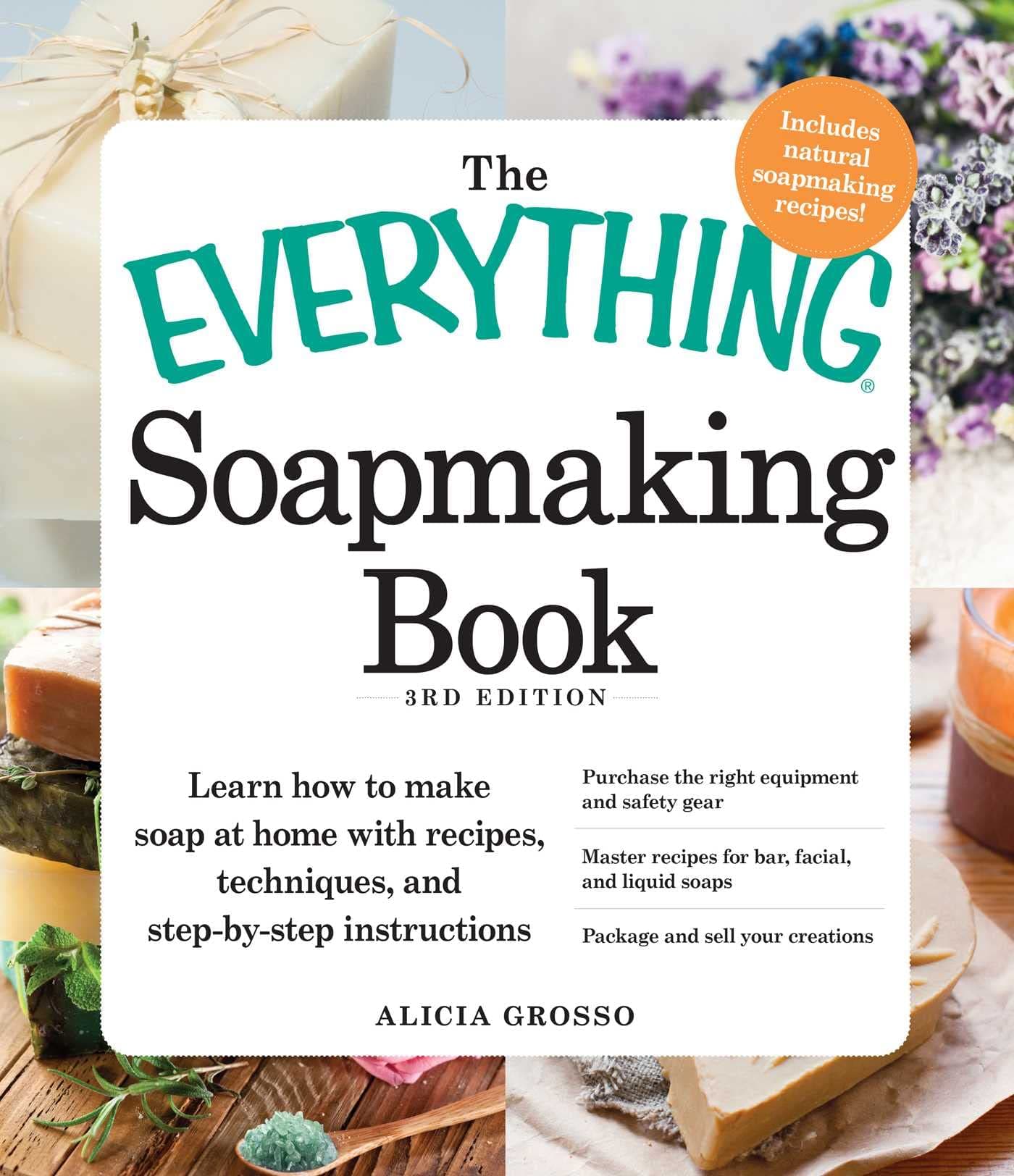 The Everything Soapmaking Book: Learn How to Make Soap at Home with Recipes, Techniques, and Step-by-Step Instructions (The Everything Books) Kindle Edition