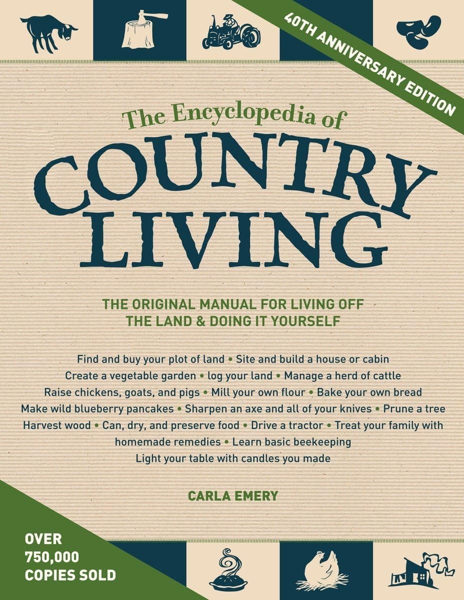 The Encyclopedia of Country Living, 40th Anniversary Edition: The Original Manual for Living off the Land & Doing It Yourself Paperback – October 30, 2012