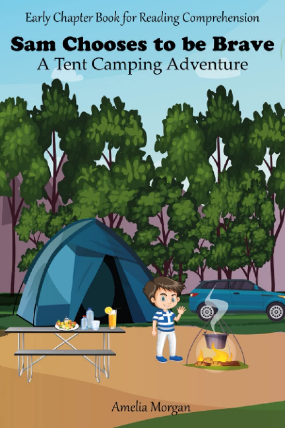 Sam Chooses to be Brave: A Tent Camping Adventure (Traveling Sam Adventure Books)
