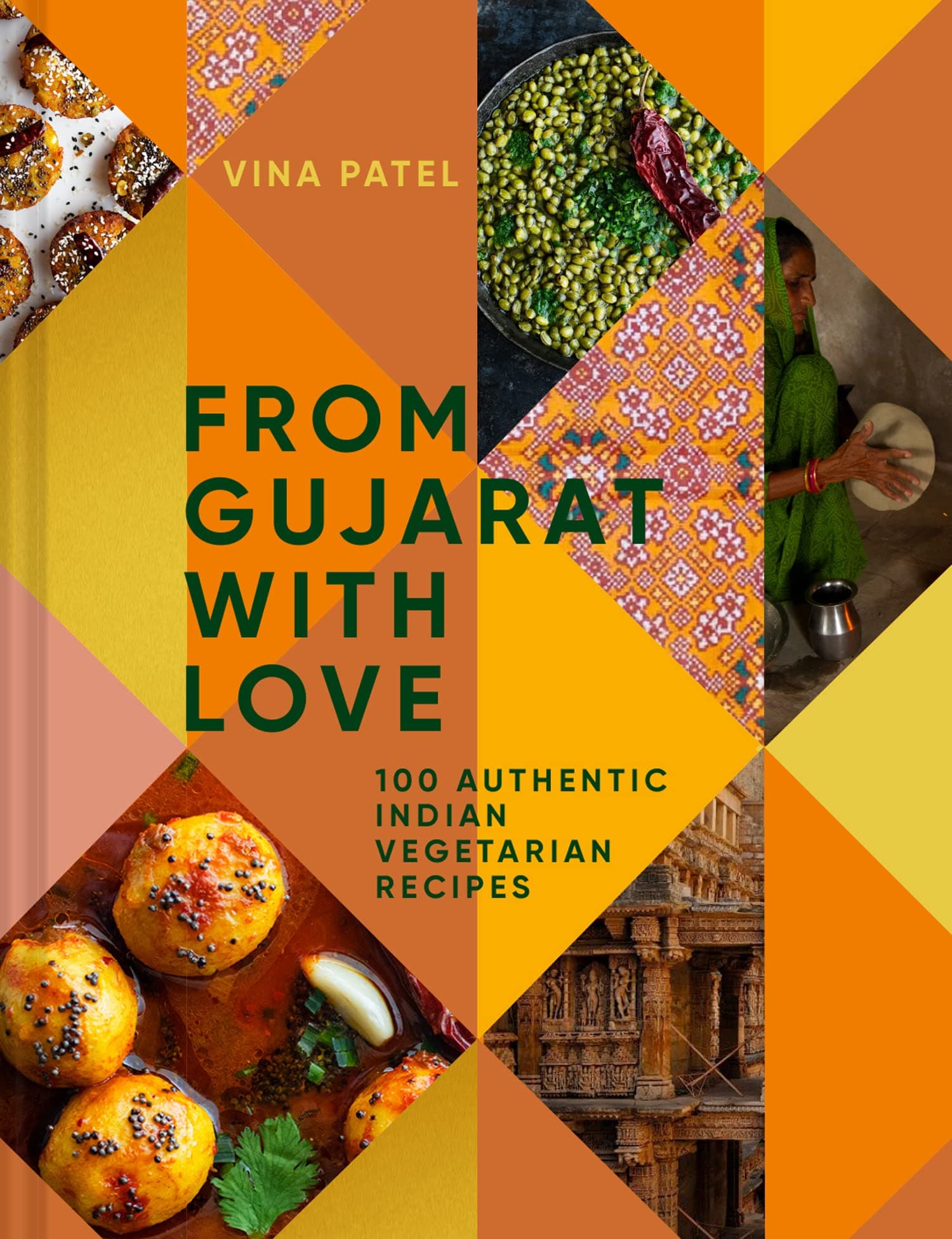 From Gujarat With Love: 100 Authentic Indian Vegetarian and Vegan Recipes