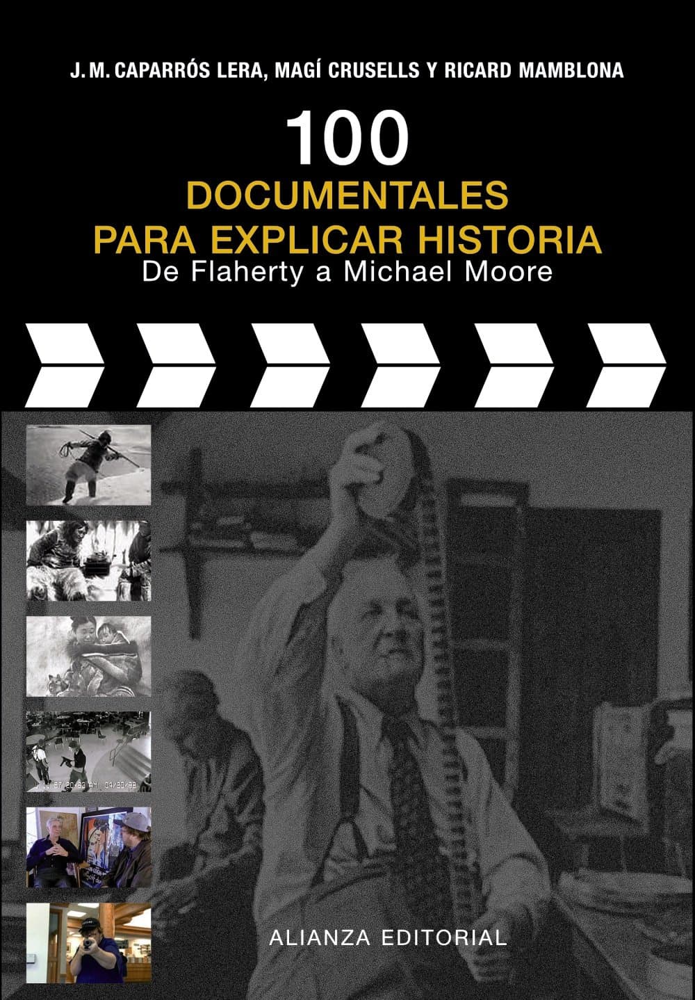 100 documentales para explicar historia / 100 documentaries to explain history: De Flaherty a Michael Moore