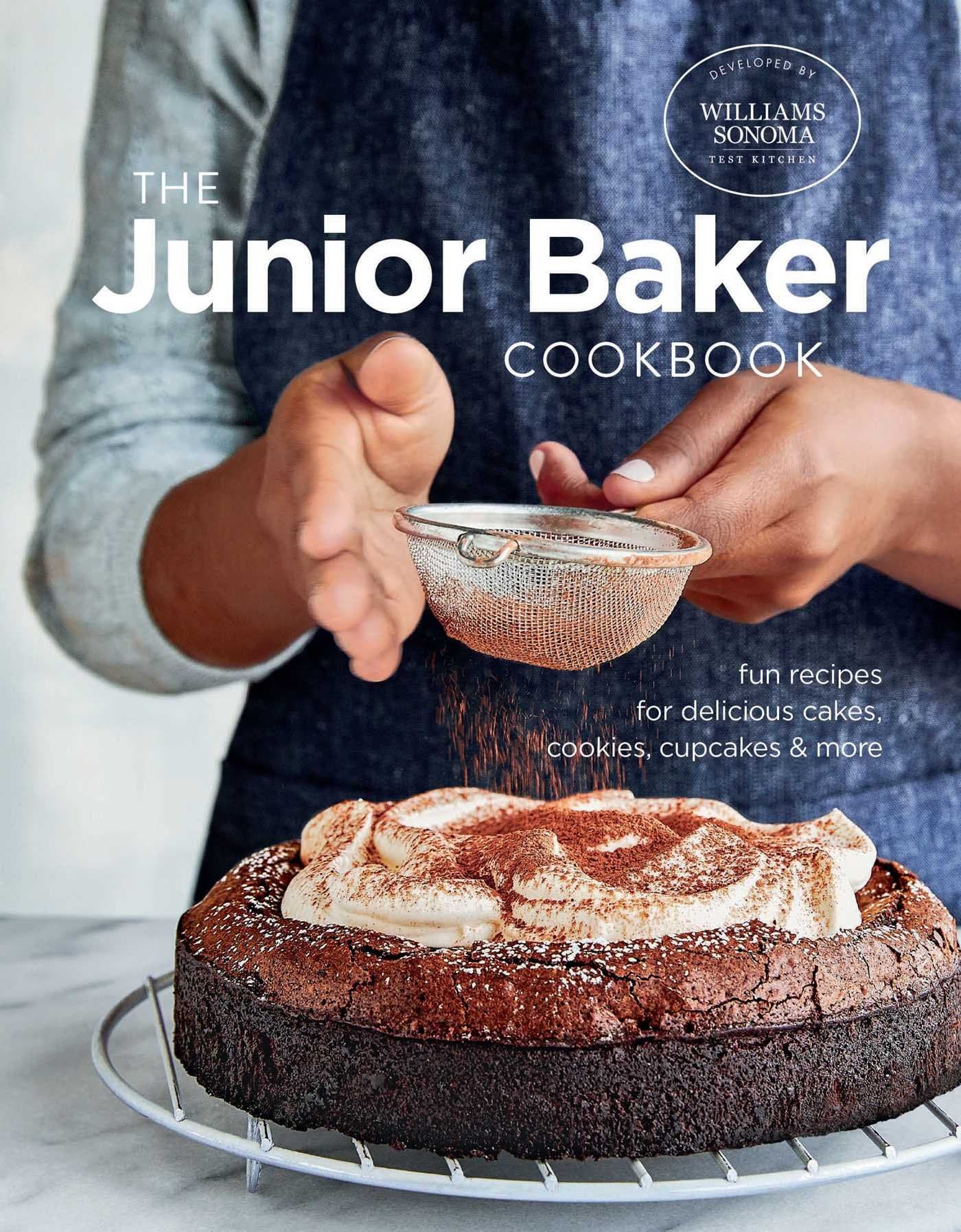 Junior Baker: Fun Recipes for Delicious Cakes, Cookies, Cupcakes & More (Williams Sonoma) Hardcover – Illustrated, 6 Feb. 2018