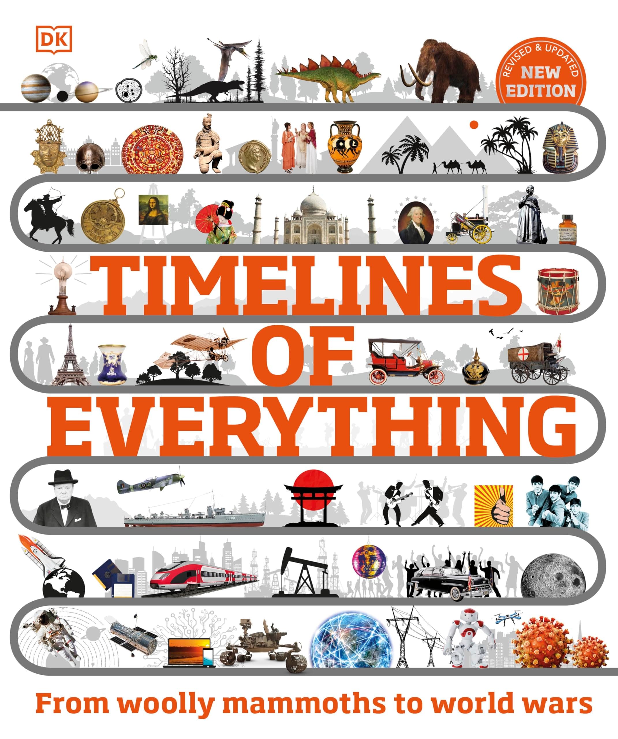 Timelines of Everything: From Woolly Mammoths to World Wars