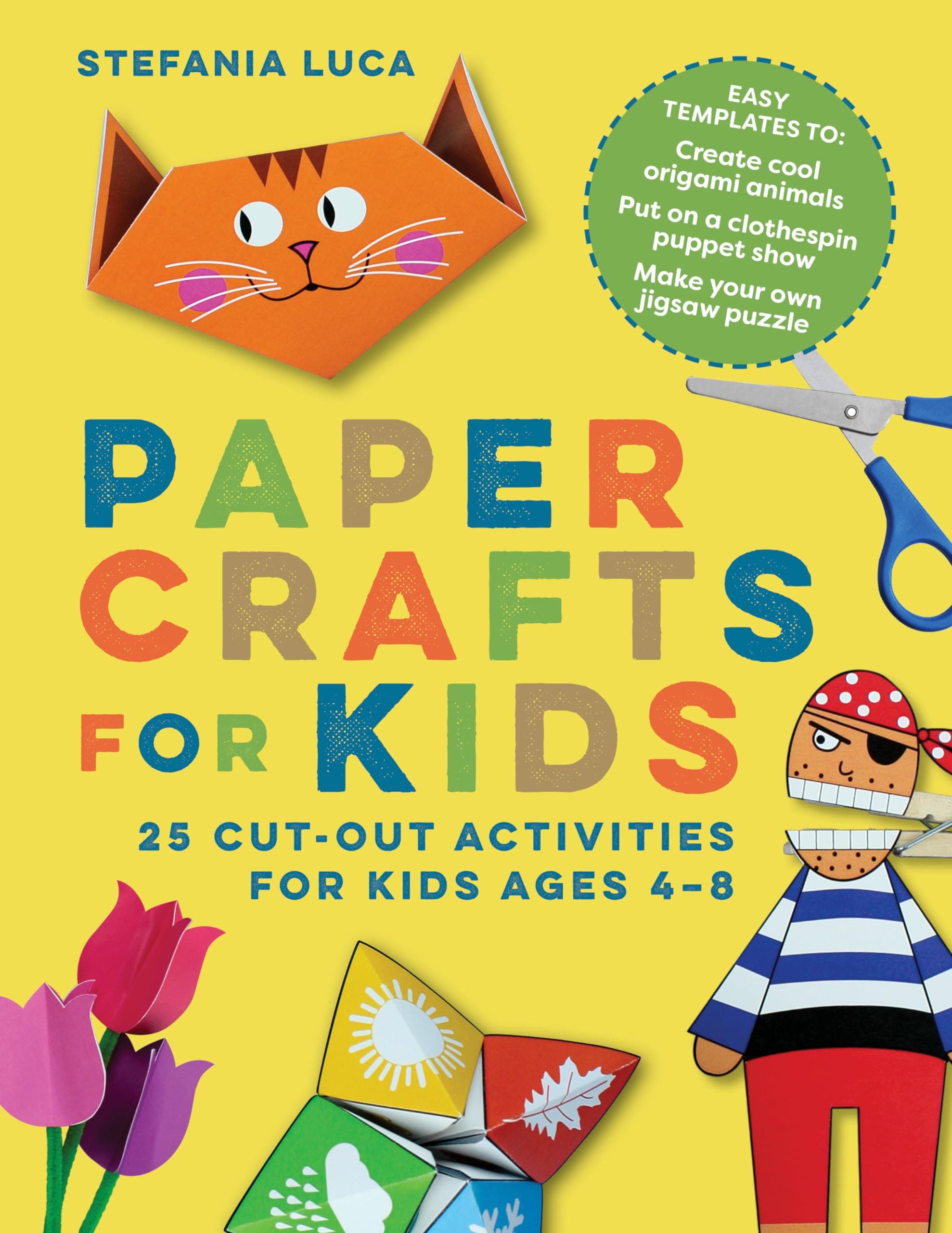 Paper Crafts for Kids: 25 Cut-Out Activities for Kids Ages 4-8 Paperback – 30 June 2020