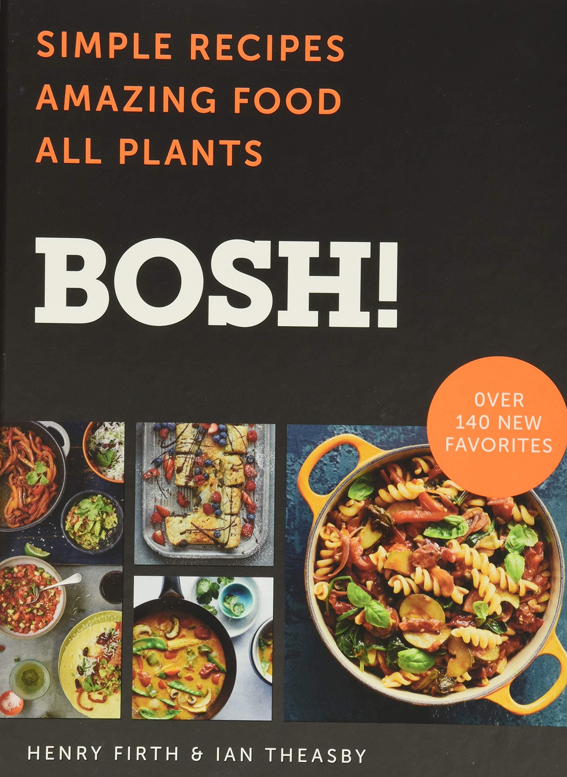 Bosh!: Simple Recipes * Amazing Food * All Plants