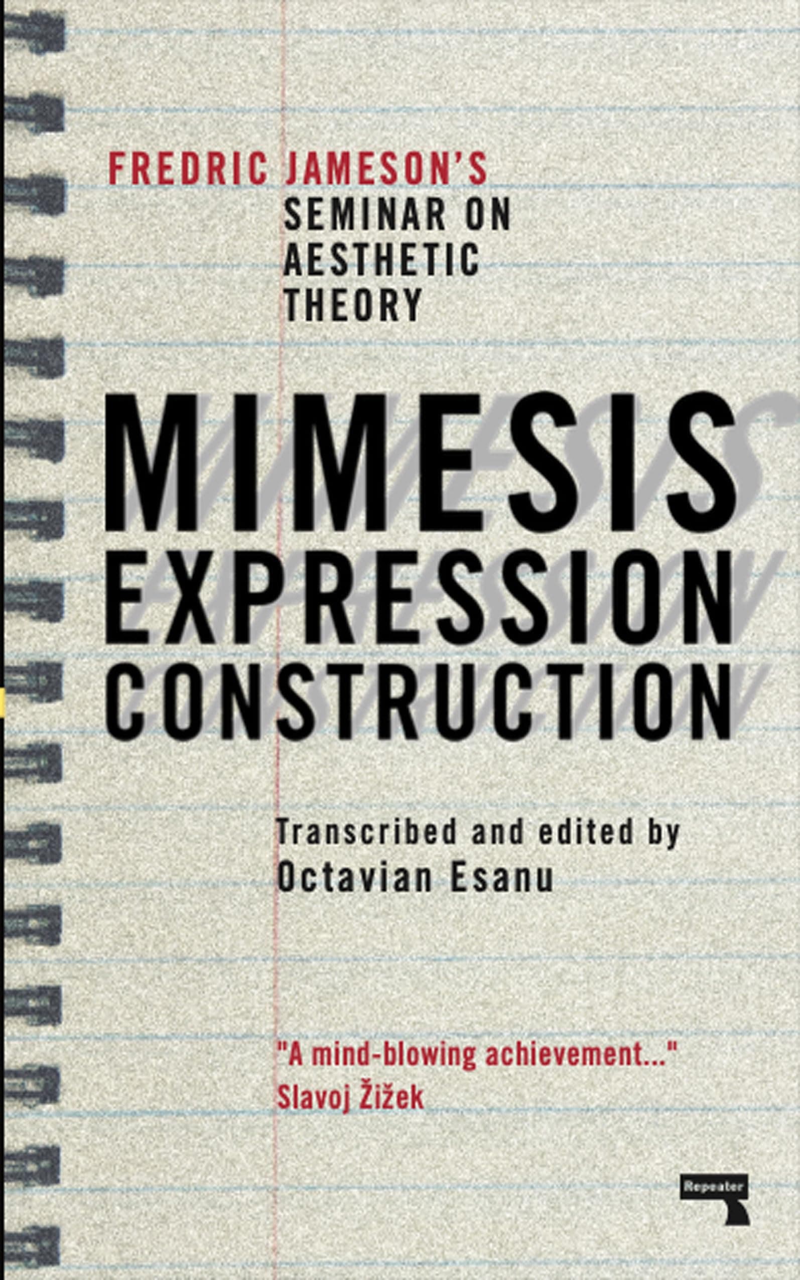Mimesis, Expression, Construction: Fredric Jameson's Duke Seminar on Aesthetic Theory (a Play): Fredric Jameson's Seminar on Aesthetic Theory (Repeater) Paperback – 12 Mar. 2024