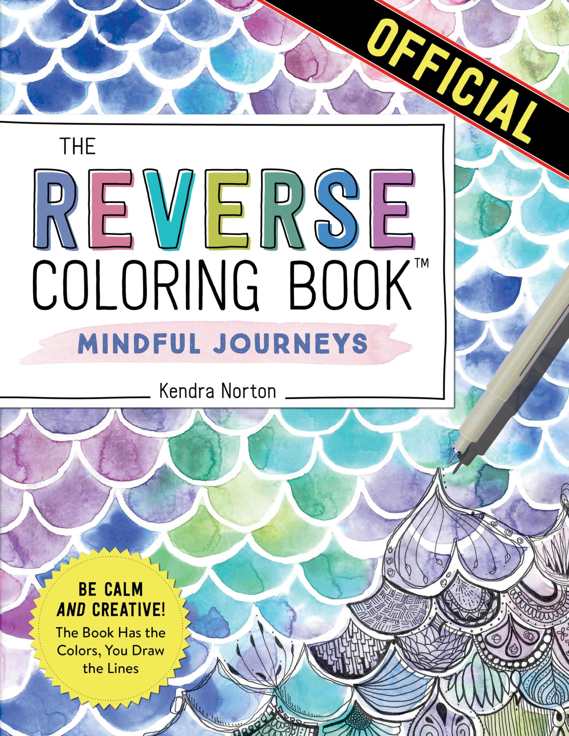 Reverse Coloring Book: Mindful Journeys: Be Calm and Creative: The Book Has the Colors, You Draw the Lines
