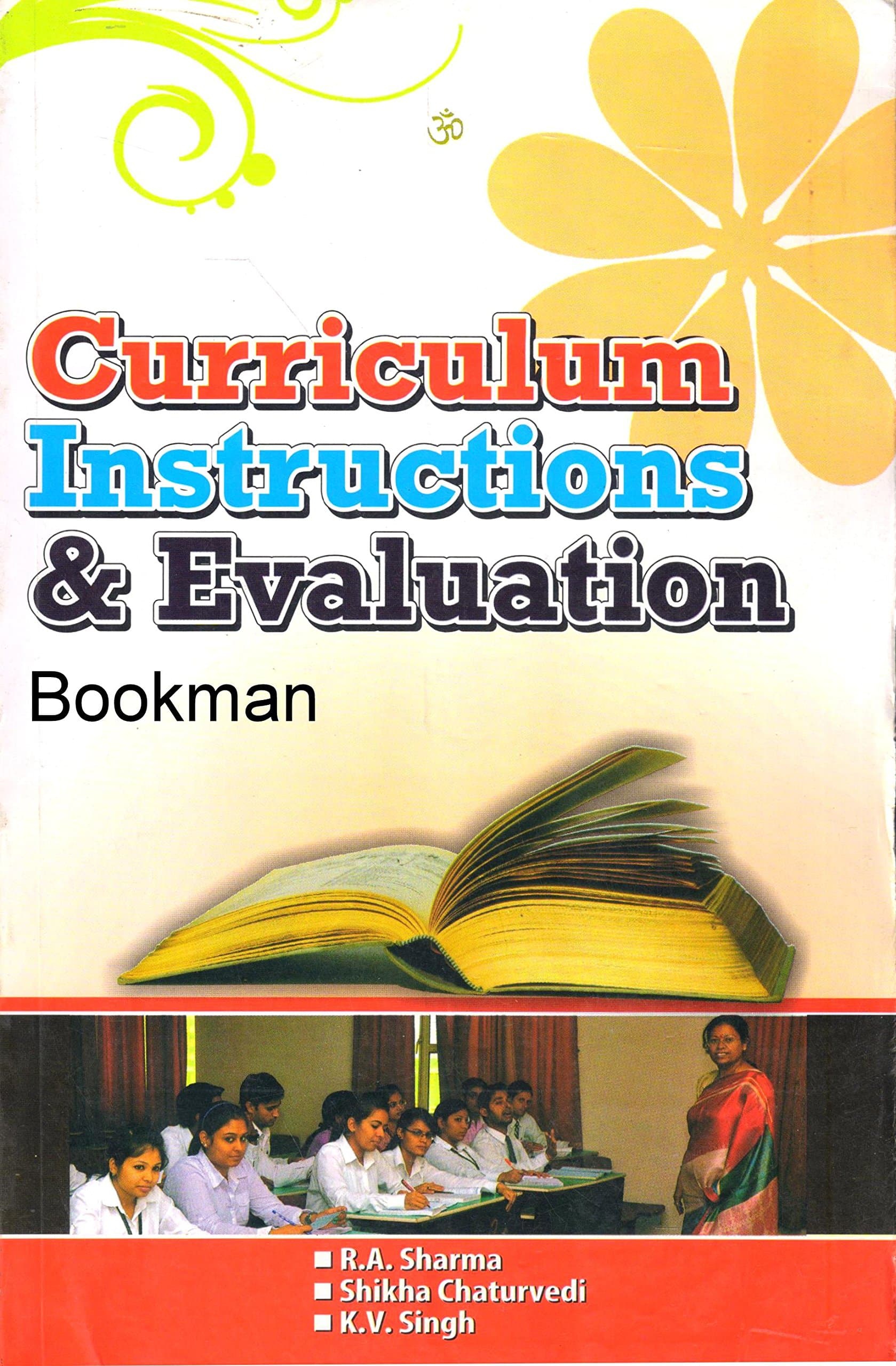 Curriculum Instrucations & Evaluation [Paperback] R.A. Sharma and Shikha Chaturvedi