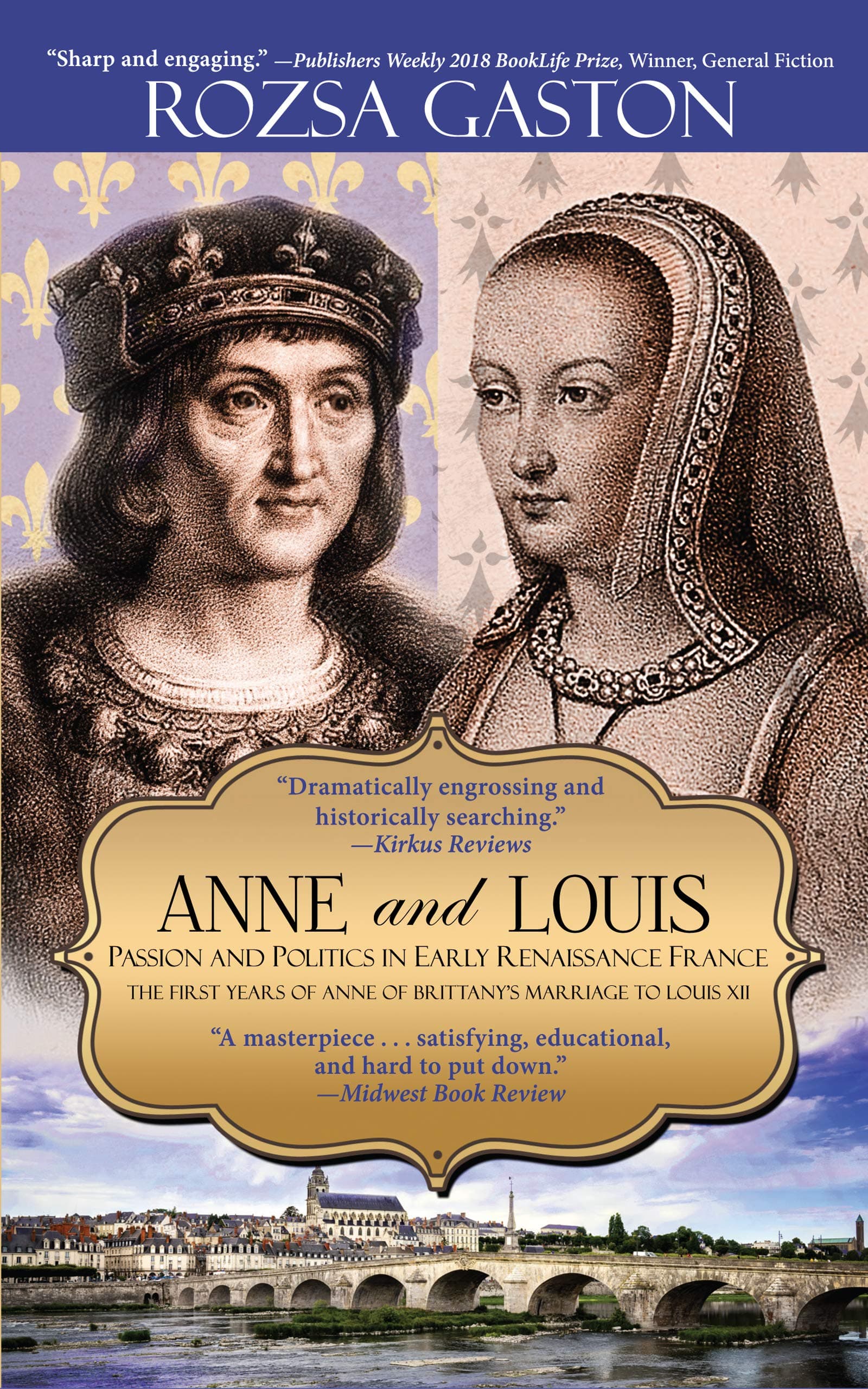 Anne and Louis: Passion and Politics in Early Renaissance France (Anne of Brittany Series Book 2)