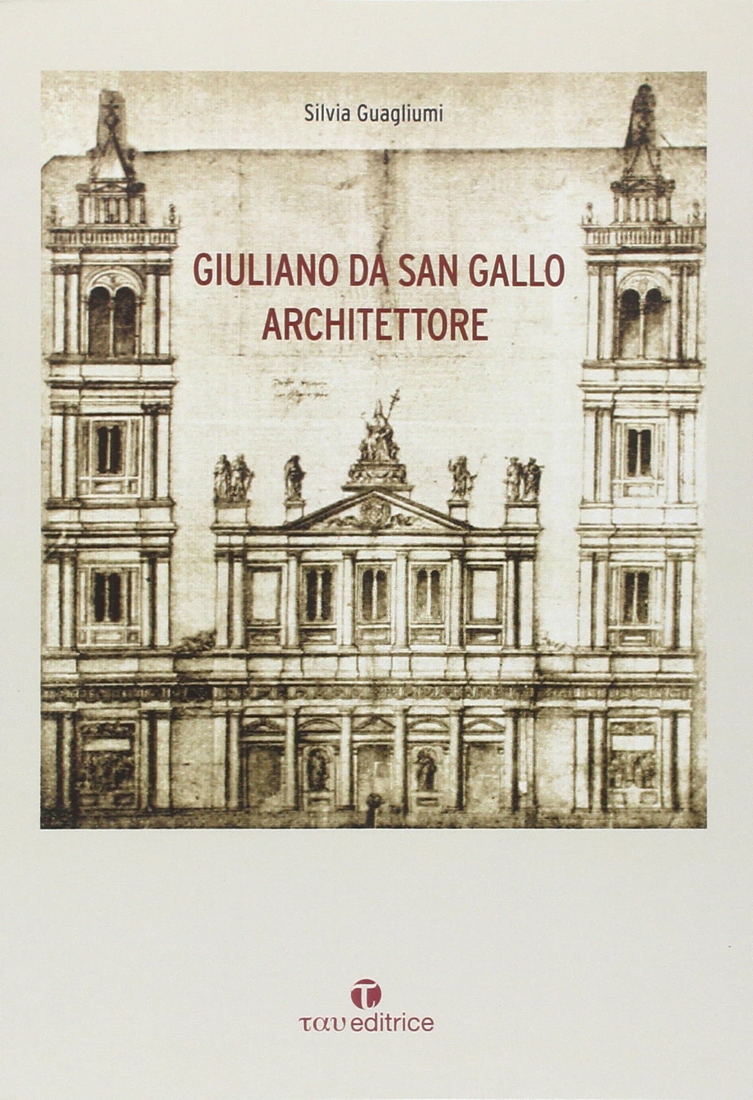 Giuliano Da San Gallo : Architettore (Sangallo)