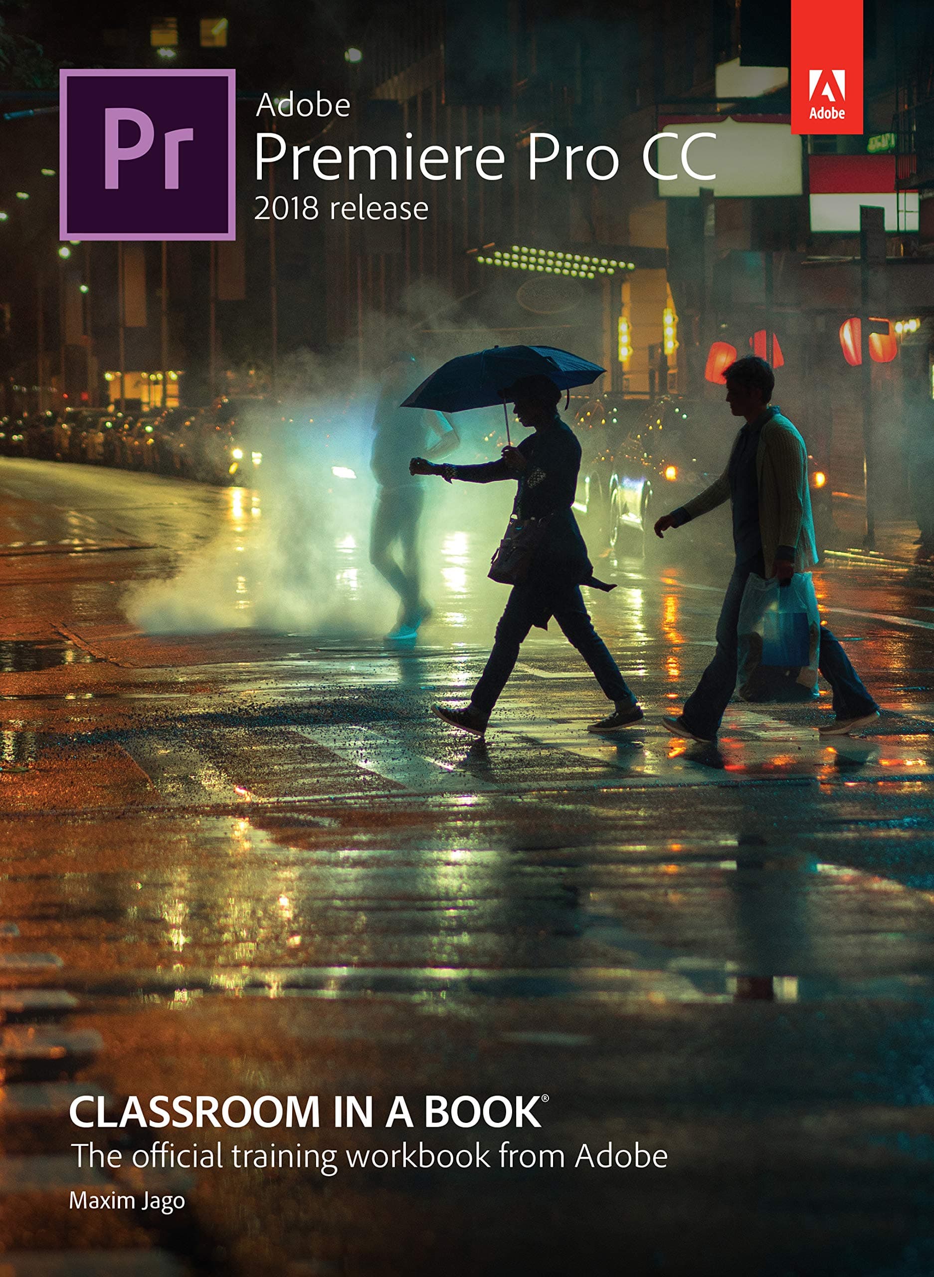 ADOBE PREMIERE PRO CC CLASSROOM IN A BOOK : THE OFFICIAL TRAINING WORKBOOK FROM ADOBE