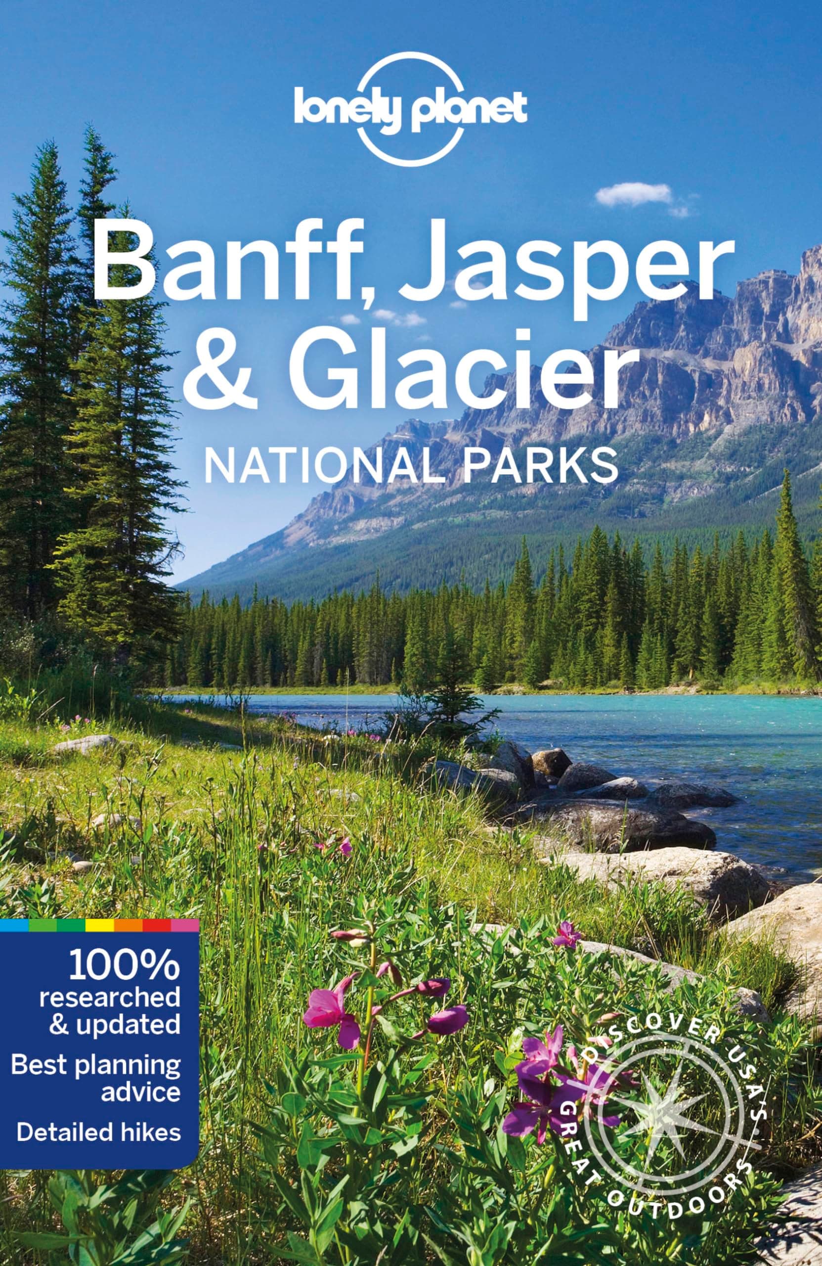Lonely Planet Banff, Jasper and Glacier National Parks: Discover the Great Outdoor's (National Parks Guide) Paperback – 1 Jan. 2022