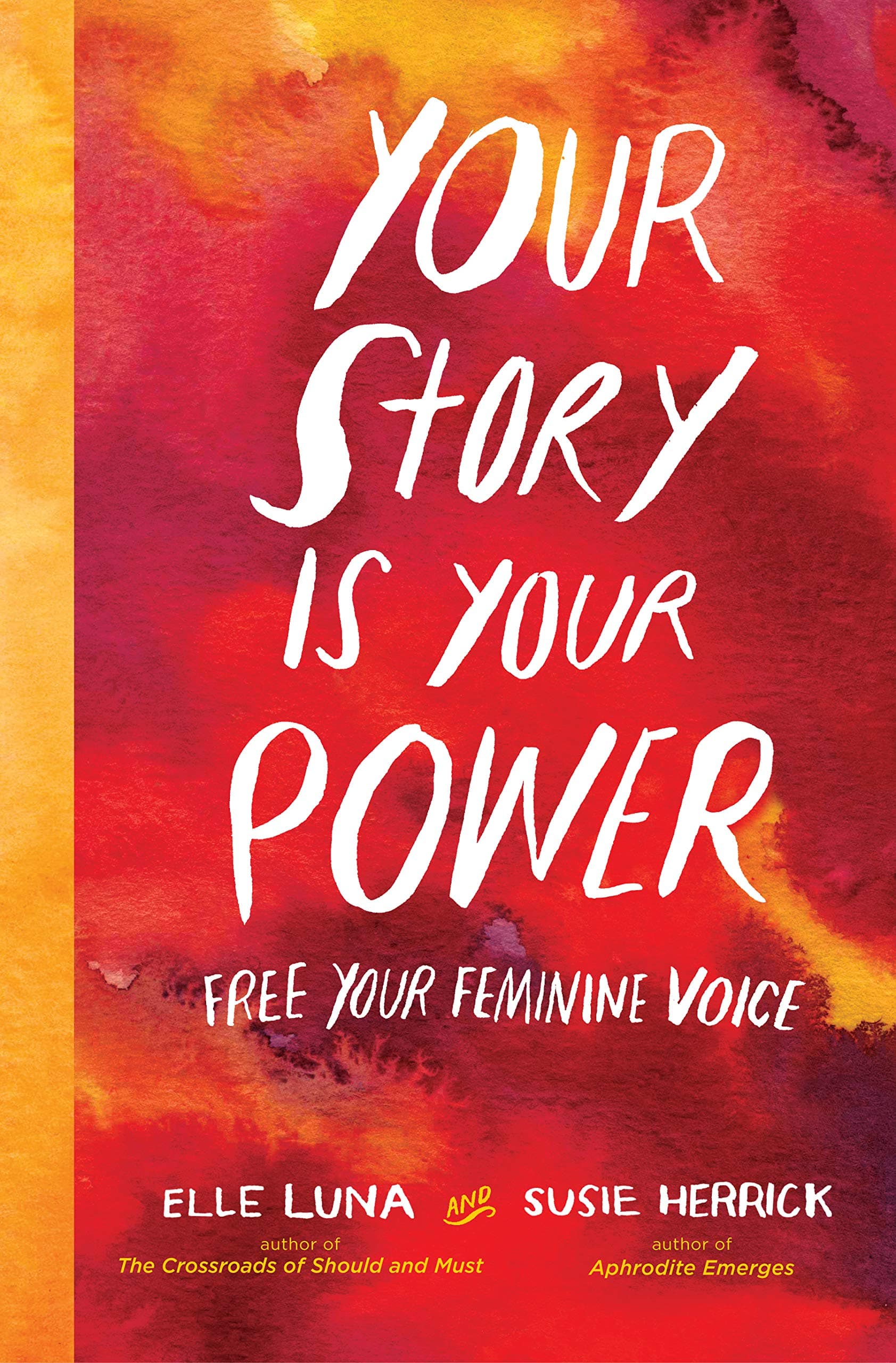 Your Story Is Your Power: Use Your Feminine Energy to Ignite Your Future