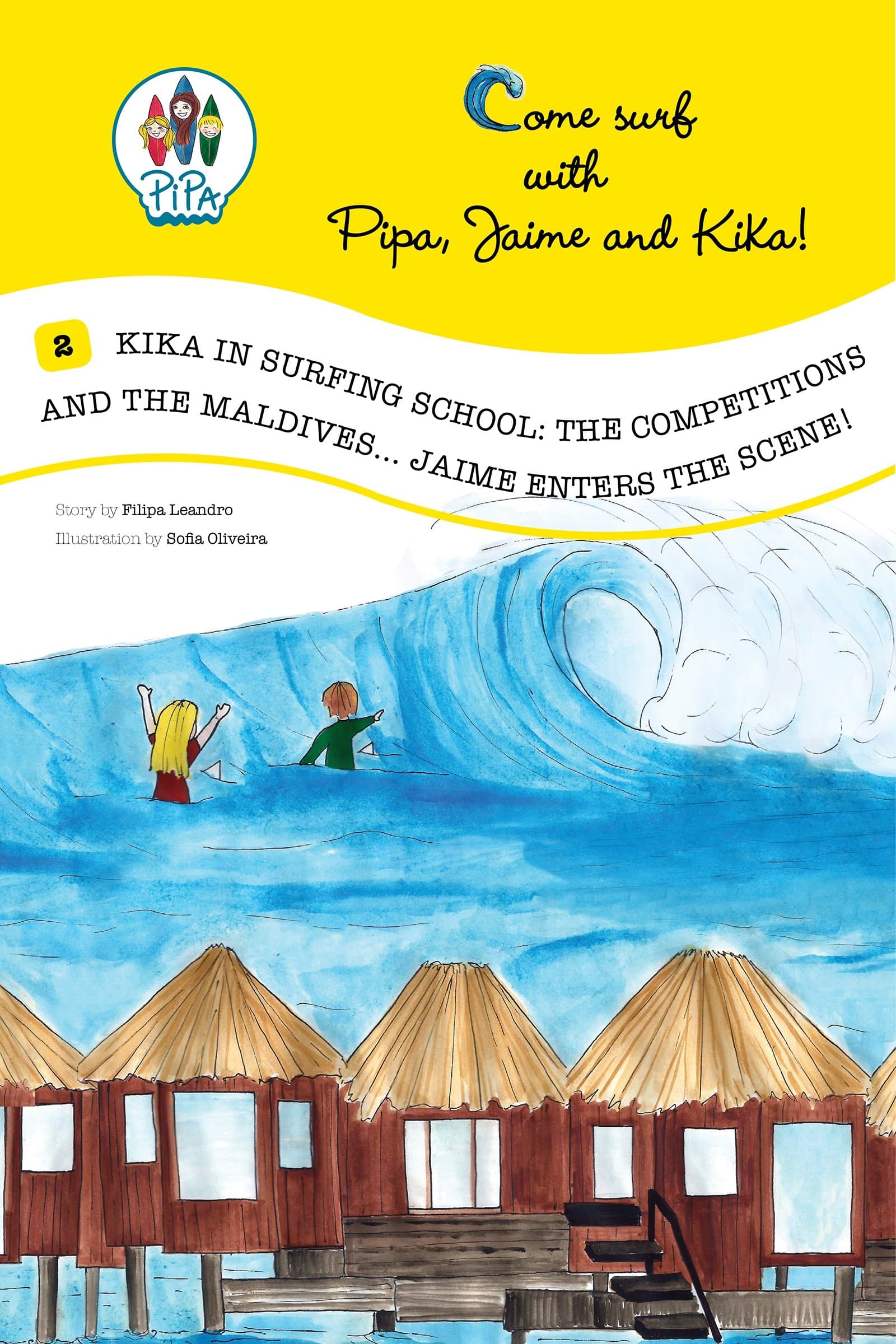 Kika in Surfing School: the Competitions and the Maldives... Jaime enters the Scene!!! (Come Surf with Pipa, Jaime and Kika! Book 2)