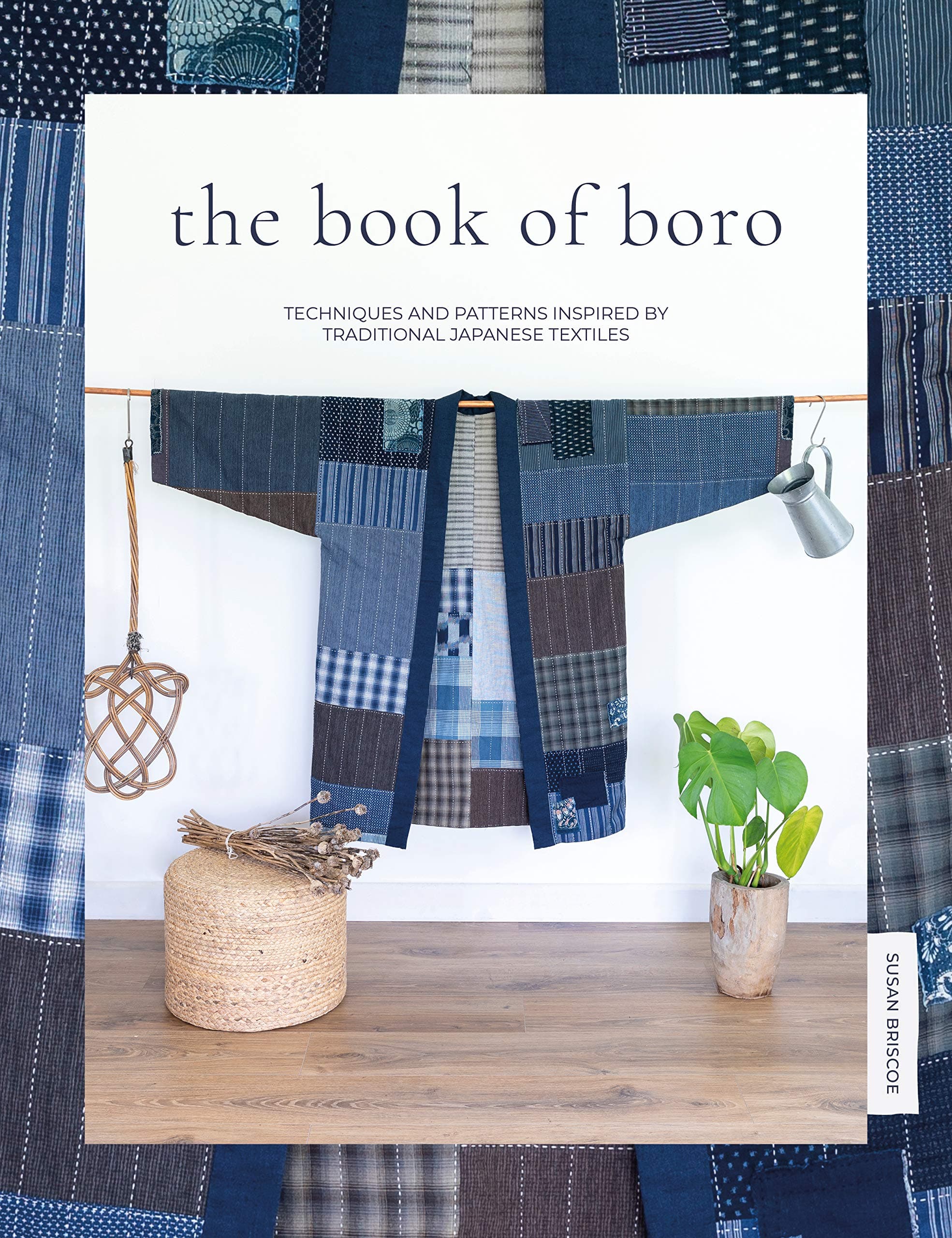 The Book of Boro: Techniques and Patterns Inspired by Traditional Ja
