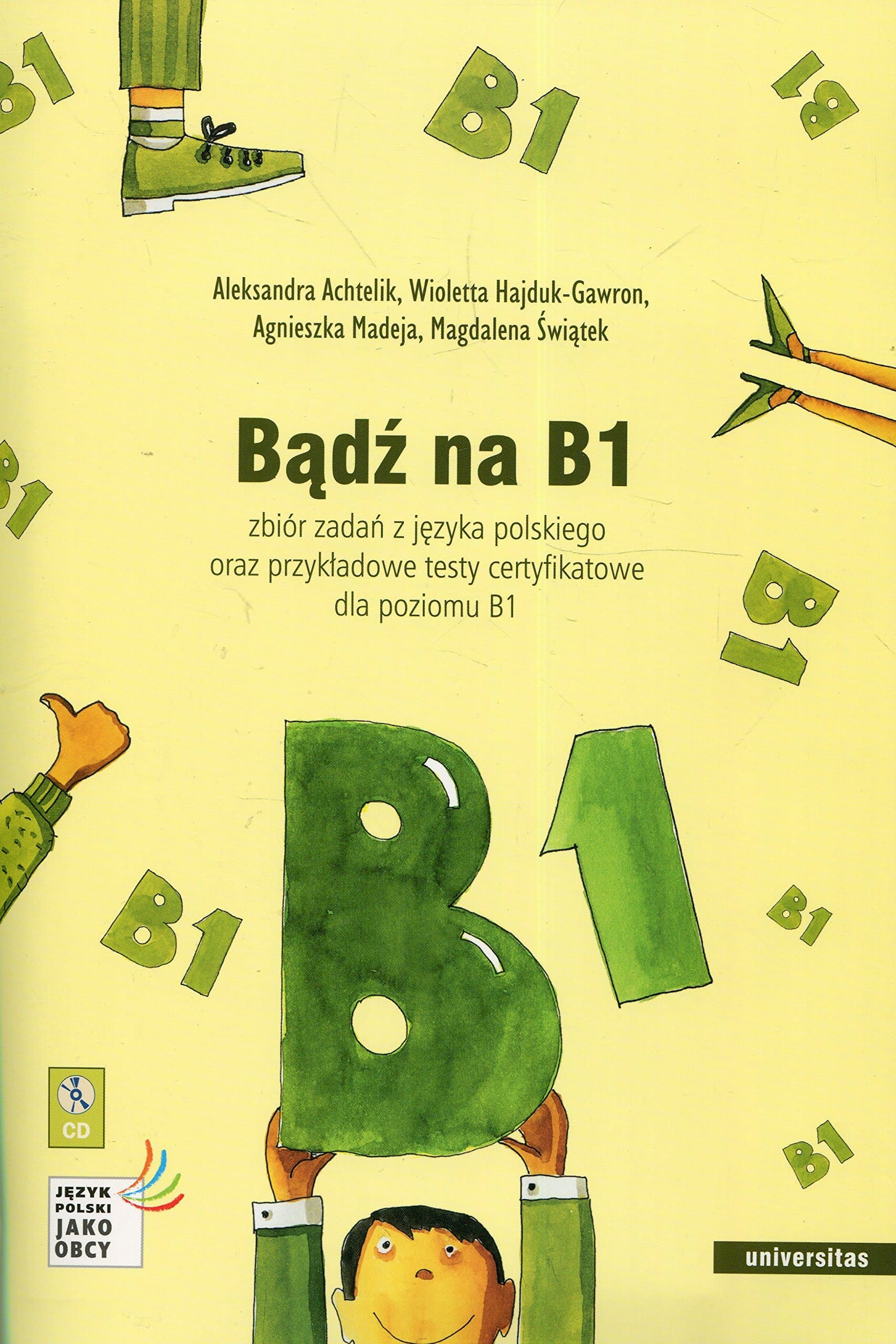 Badz na B1 + CD: zbiór zadań z języka polskiego oraz przykładowe testy certyfikatowe dla poziomu B1 (JĘZYK POLSKI JAKO OBCY) Paperback – 1 Jan. 2018
