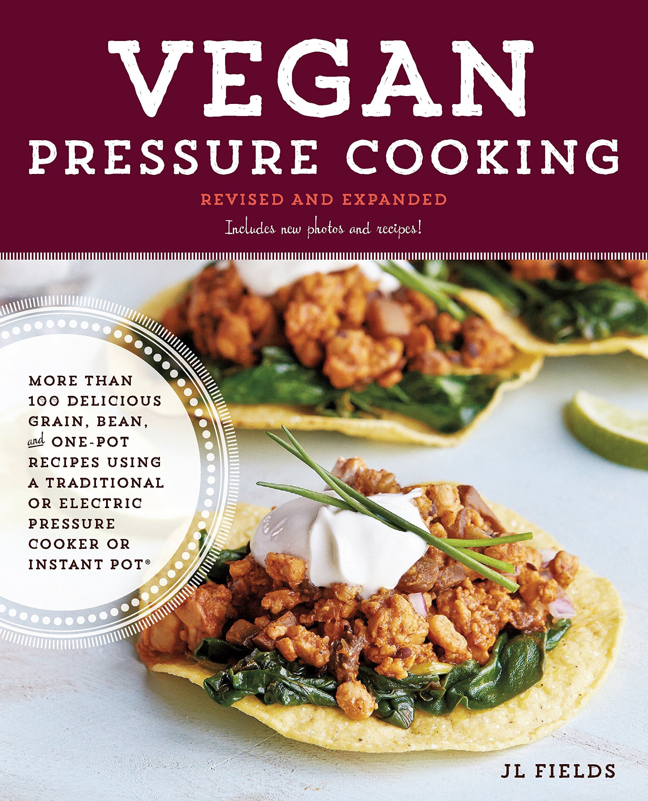 Vegan Pressure Cooking: Delicious Beans, Grains, and One-Pot Meals in Minutes