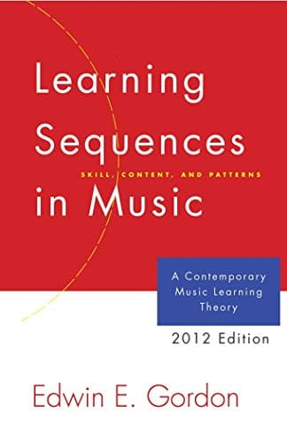 Learning Sequences in Music: A Contemporary Music Learning Theory 2012 Edition/G2345 Hardcover – August 11, 2011