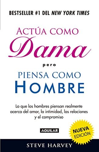Actúa como dama pero piensa como hombre (nueva edición): Lo que los hombres piensan realmente acerca del amor, la intimidad, las relacion (Spanish Edition) Kindle Edition