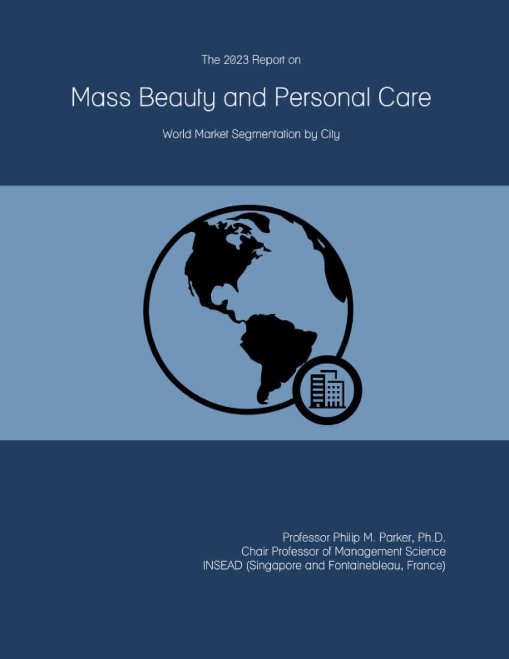 The 2023 Report on Mass Beauty and Personal Care: World Market Segmentation by City