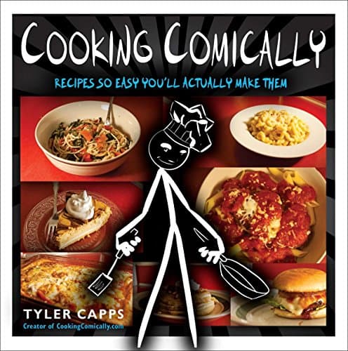 Cooking Comically: Recipes So Easy You'll Actually Make Them