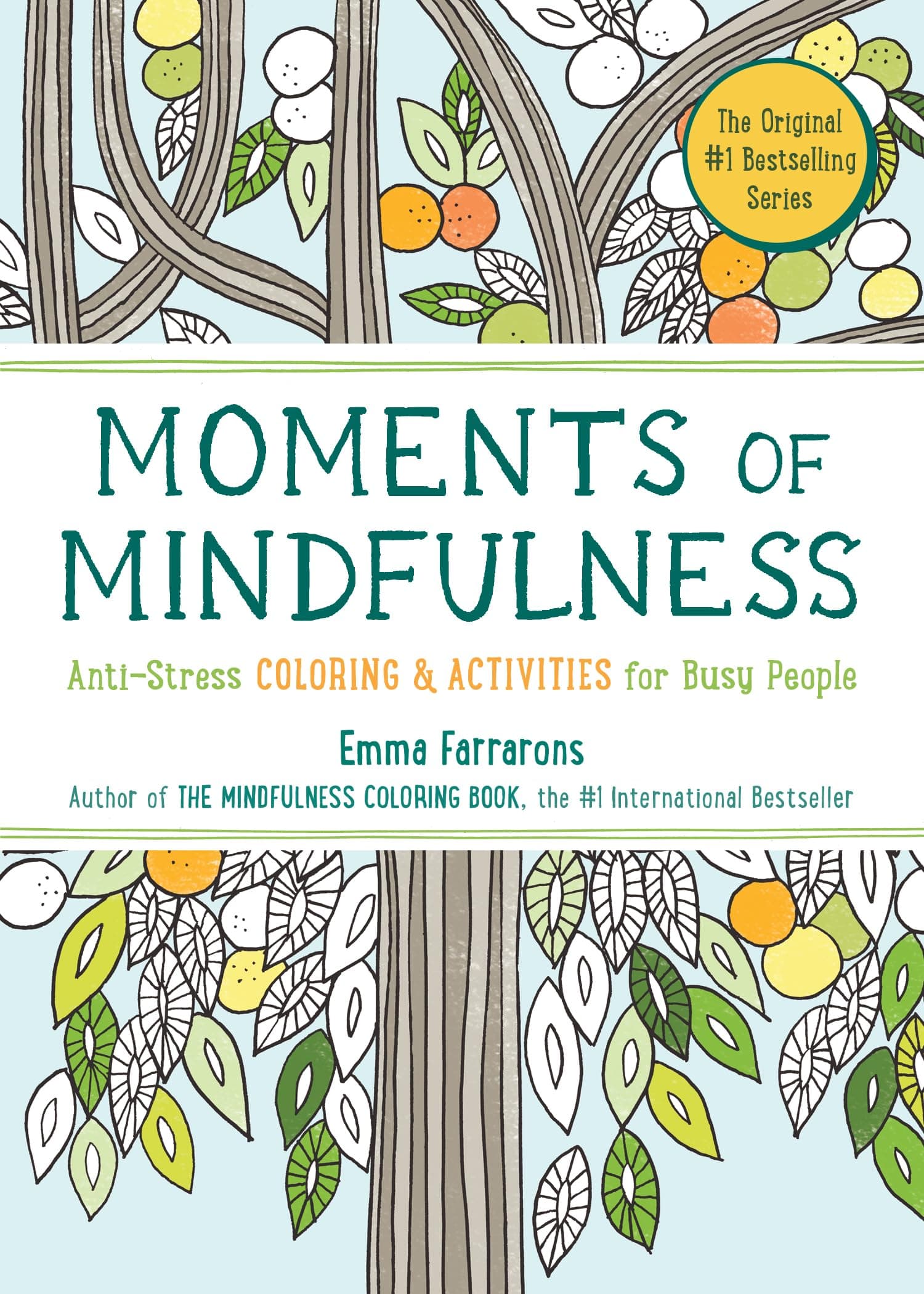 Moments of Mindfulness: The Anti-Stress Adult Coloring Book with Activities to Feel Calmer