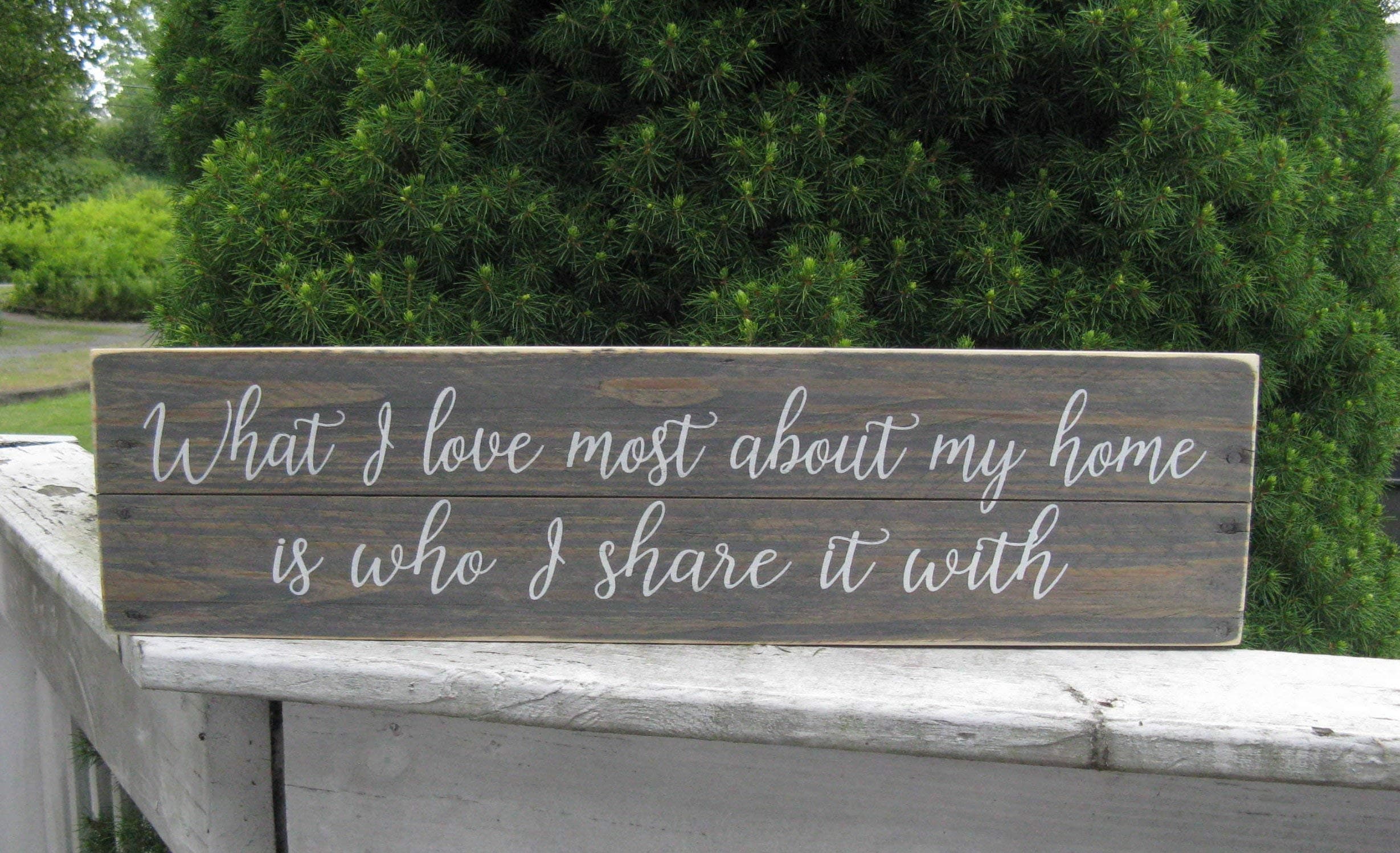What I Love Most About My Home Is Who I Share It With Upcycled Wood Sign